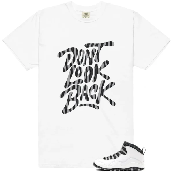 Shirt To Match Jordan 10 Steel Dont Look Back Graphic