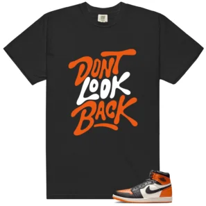 Shirt To Match Shattered Backboard 1s 2025 Dont Look Back Graphic