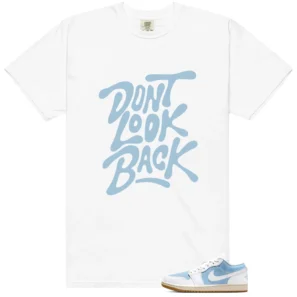 Shirt To Match WMNS Worn Blue 1s Dont Look Back Graphic