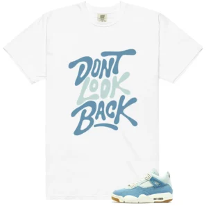 Shirt To Match WMNS Worn Blue Denim 4s Dont Look Back Graphic