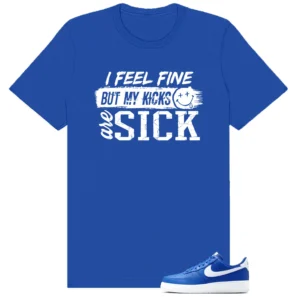 Sick Kicks Shirt to match Air Force 1 Low College Blue