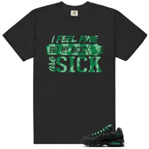 Sick Kicks Shirt to match Air Max 95 Big Bubble Black Green Shock