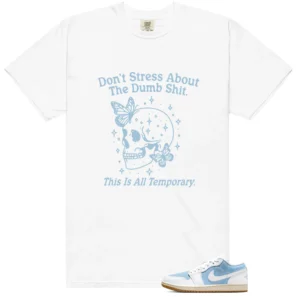 WMNS Worn Blue 1s Don't Stress Match Shirt