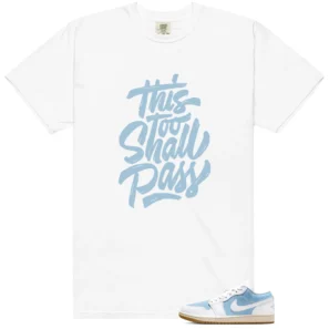 WMNS Worn Blue 1s This Too Shall Pass Match Shirt