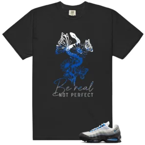 Air Max 95 Blue Spark Be Real Shirt