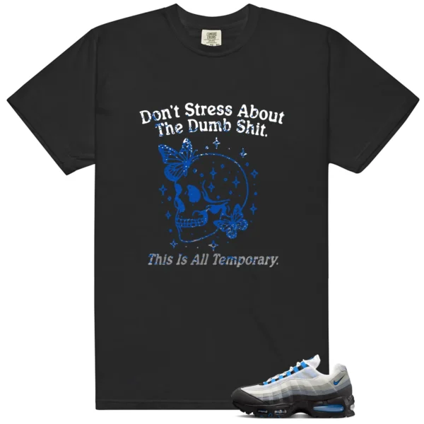 Air Max 95 Blue Spark Don't Stress Match Shirt