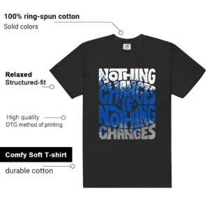 Nothing Changes Shirt to match Air Max 95 Blue Spark features