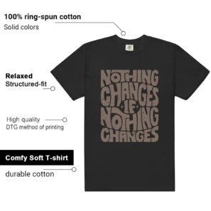 Nothing Changes Shirt to match Cave Stone 4s features