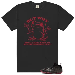 Shirt To Match Air Foamposite One Cough Drop 2025 But Why Graphic