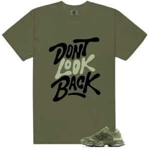 Shirt To Match NB 9060 Dark Olivine Green Dont Look Back Graphic