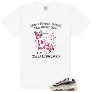 Air Max 95 Cactus Flower Don't Stress Match Shirt