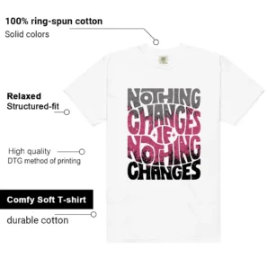 Nothing Changes Shirt to match Air Max 95 Cactus Flower features