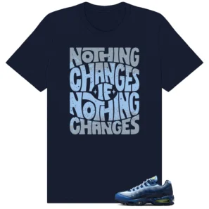 Nothing Changes Shirt to match Air Max 95 Yu-Gi-Oh Joey
