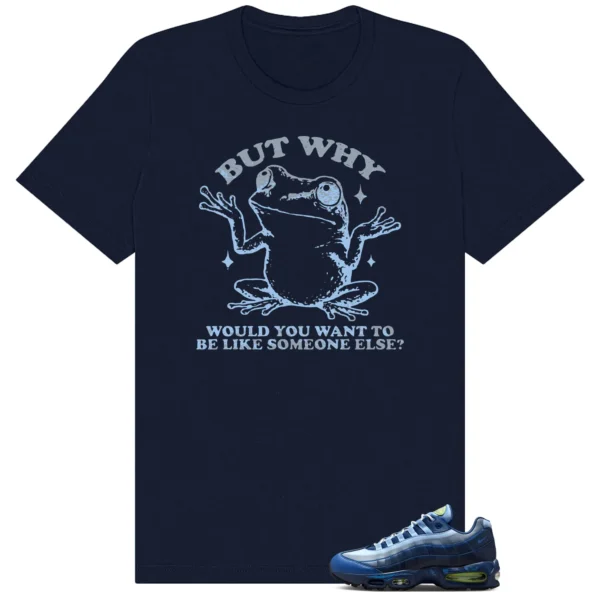 Shirt To Match Air Max 95 Yu-Gi-Oh Joey But Why Graphic