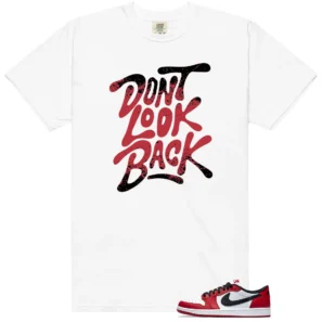 Shirt To Match Air Jordan 1 Low OG 'Chicago' - 2025 Dont Look Back Graphic