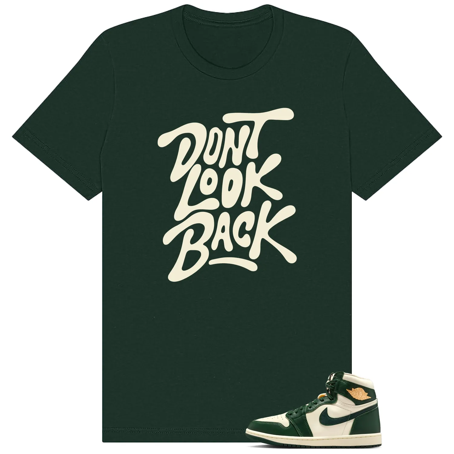 Shirt To Match WMNS Pro Green 1s Dont Look Back Graphic
