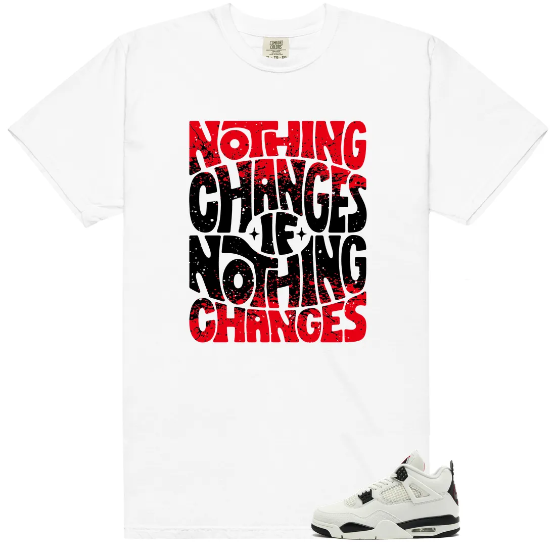 Air Jordan 4 Flight Club Matching Shirt - Nothing Changes