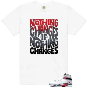 Air Jordan 8 Retro Bugs Bunny Matching Shirt - Nothing Changes