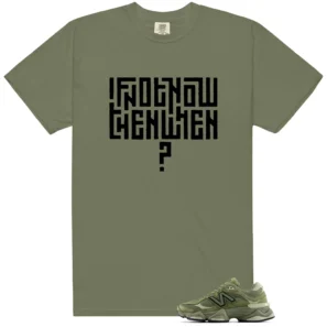 Motivational Shirt to Match New Balance 9060 V1 Dark Olivine