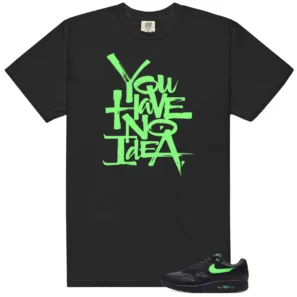 No Idea Shirt to match Nike Air Max 1 Essential 'Green Strike'