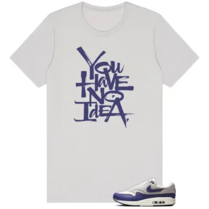 No Idea Tee - Compatible with Nike Air Max 1 Essential Sanded Purple