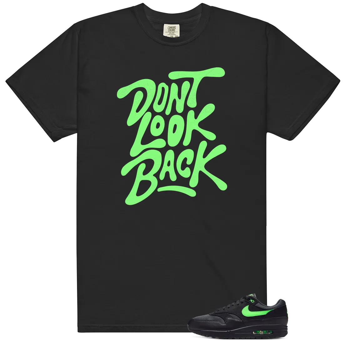 Shirt To Match Nike Air Max 1 Essential 'Green Strike' Dont Look Back Graphic