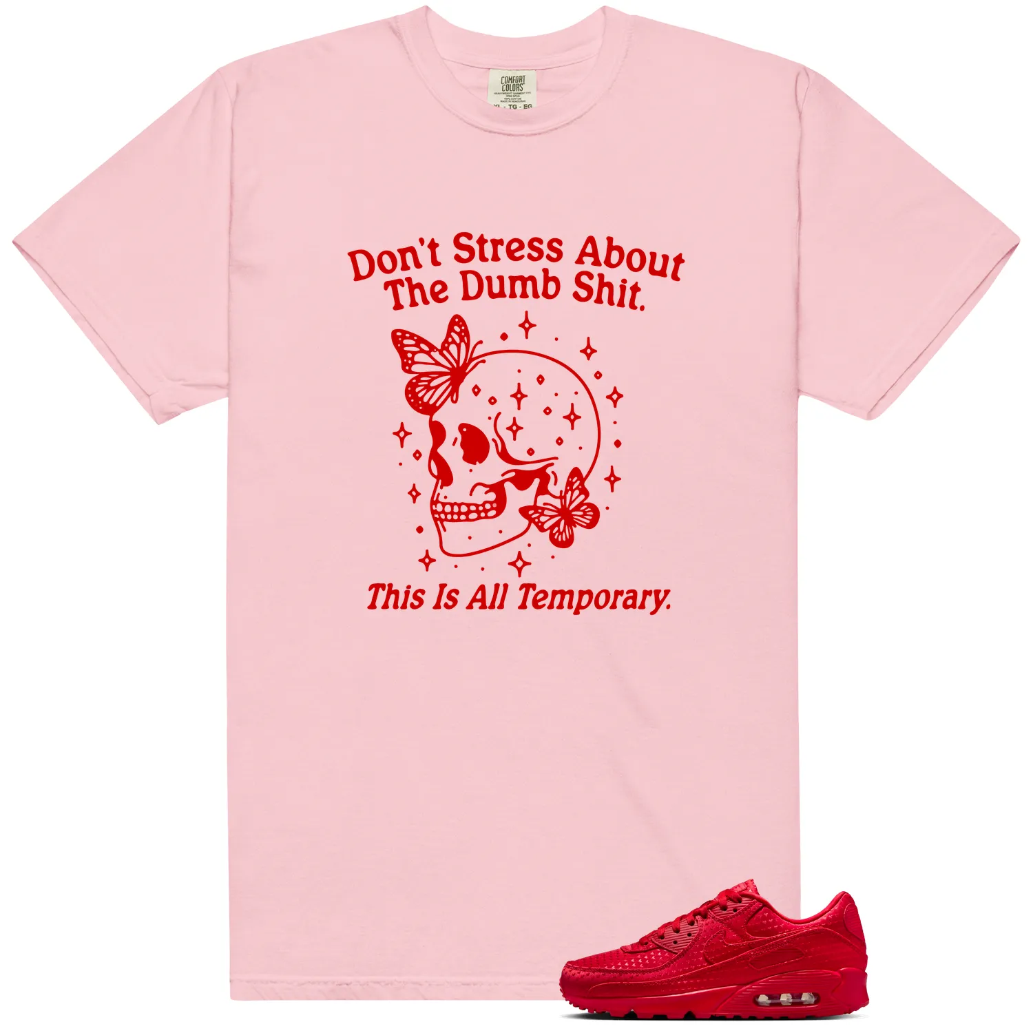 Don't Stress T-Shirt - Fits Nike Air Max 90 SE University Red Valentines Day Pack 2026