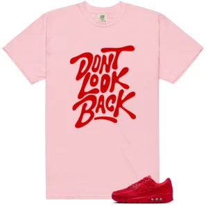 Nike Air Max 90 SE University Red Valentines Day Pack 2026 Matching Shirt - Dont Look Back