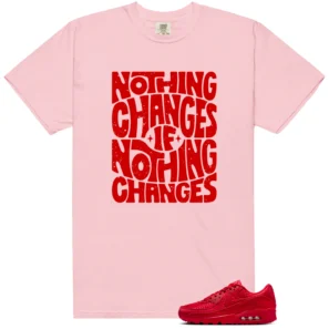 Nike Air Max 90 SE University Red Valentines Day Pack 2026 Matching Shirt - Nothing Changes
