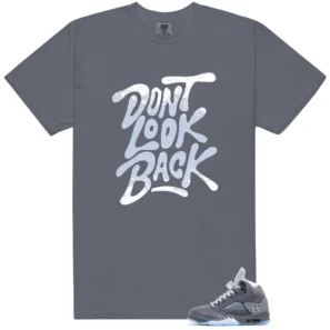 Jordan 5 Retro Wolf Grey 2026 Matching Shirt - Dont Look Back