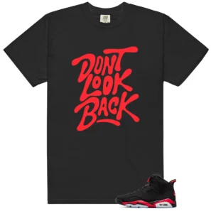 Jordan 6 Retro Infrared Salesman Matching Shirt - Dont Look Back