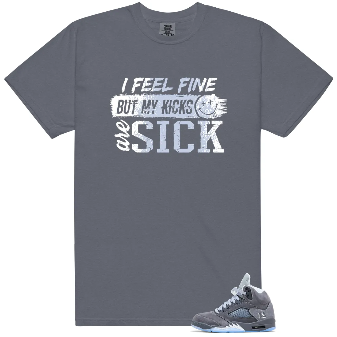 Sick Kicks T-Shirt - Fits Jordan 5 Retro Wolf Grey 2026