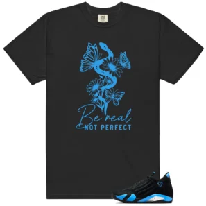 Be Real Shirt to Match Jordan 14 University Blue - Jordan 14 University Blue matching shirt