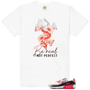 Be Real Shirt to Match Nike Air Max 90 Infrared 3M - Nike Air Max 90 Infrared 3M matching shirt