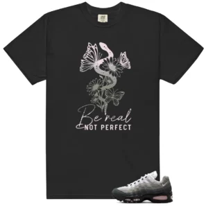 Be Real Shirt to Match Nike Air Max 95 OG Big Bubble Pink Foam - Nike Air Max 95 OG Big Bubble Pink Foam matching shirt