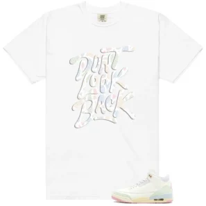 Dont Look Back Shirt to Match Air Jordan 3 Retro Spring Is In The Air - Air Jordan 3 Retro Spring Is In The Air matching shirt