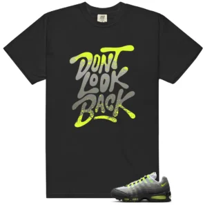 Dont Look Back Shirt to Match Air Max 95 Big Bubble Neon Yellow 2026 - Air Max 95 Big Bubble Neon Yellow 2026 matching shirt