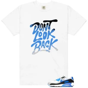 Dont Look Back Shirt to Match Nike Air Max 90 Blue Crystal 2026 - Nike Air Max 90 Blue Crystal 2026 matching shirt