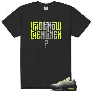 Motivational Shirt to Match Air Max 95 Big Bubble Neon Yellow 2026 - Air Max 95 Big Bubble Neon Yellow 2026 matching shirt