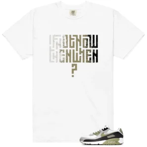 Motivational Shirt to Match Nike Air Max 90 Silver Sage - Nike Air Max 90 Silver Sage matching shirt