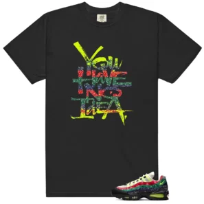 No Idea Shirt to Match Nike Air Max 95 OG Big Bubble Paisley Neon - Nike Air Max 95 OG Big Bubble Paisley Neon matching shirt