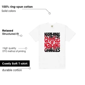 Nothing Changes Shirt to Match Air Jordan 13 Retro True Red 2026 features - material, print quality, and sizing details