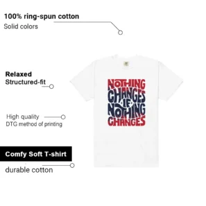 Nothing Changes Shirt to Match Nike Air Force 1 Low Team USA features - material, print quality, and sizing details