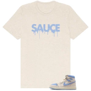 Sauce Shirt to Match Air Jordan 1 High OG WMNS Psychic Blue - Air Jordan 1 High OG WMNS Psychic Blue matching shirt