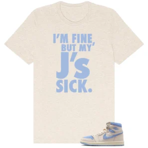 Sick J's Shirt to Match Air Jordan 1 High OG WMNS Psychic Blue - Air Jordan 1 High OG WMNS Psychic Blue matching shirt