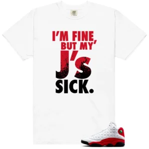 Sick J's Shirt to Match Air Jordan 13 Retro True Red 2026 - Air Jordan 13 Retro True Red 2026 matching shirt