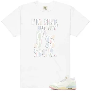 Sick J's Shirt to Match Air Jordan 3 Retro Spring Is In The Air - Air Jordan 3 Retro Spring Is In The Air matching shirt