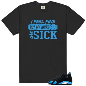 Sick Kicks Shirt to Match Jordan 14 University Blue - Jordan 14 University Blue matching shirt