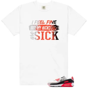 Sick Kicks Shirt to Match Nike Air Max 90 Infrared 3M - Nike Air Max 90 Infrared 3M matching shirt