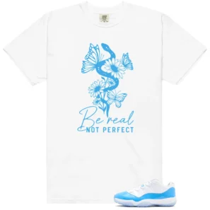 Be Real Shirt to Match Air Jordan 11 Retro Low University Blue - Air Jordan 11 Retro Low University Blue matching shirt